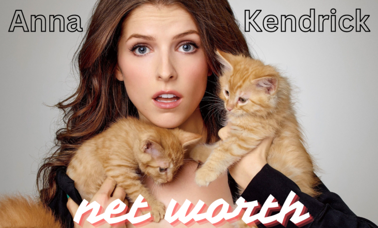 Anna Kendrick Net Worth